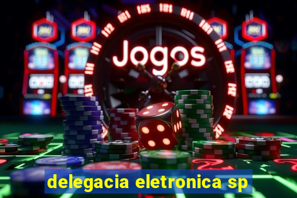 delegacia eletronica sp